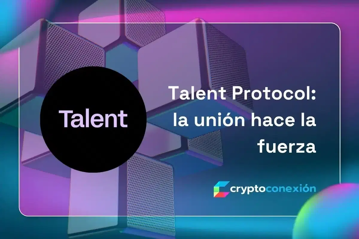 Cover Image for Talent Protocol: la unión hace la fuerza